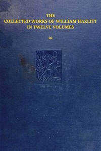 The collected works of William Hazlitt, Vol. 12 (of 12) — William Hazlitt cover
