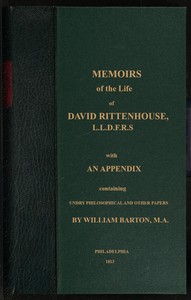 Memoirs of the life of David Rittenhouse, LLD. F.R.S., late president of the American Philosophical Society, &c. : $b interspersed with various notices of many distinguished men : with an appendix, containing sundry philosophical and other papers, mo — William Barton cover