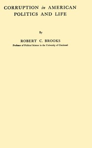 Corruption in American politics and life — Robert C. (Robert Clarkson) Brooks cover