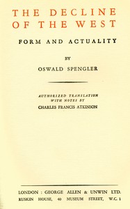 The decline of the West, Volume 1 : $b Form and actuality — Oswald Spengler cover