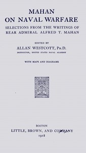 Mahan on naval warfare : $b Selections from the writing of Rear Admiral Alfred T. Mahan — A. T. (Alfred Thayer) Mahan cover