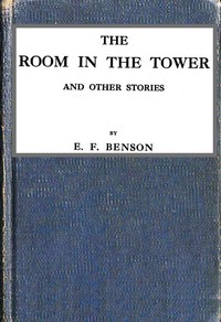The room in the tower, and other stories — E. F. (Edward Frederic) Benson cover