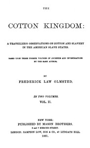 The Cotton Kingdom, volume 2 (of 2) : $b A traveller's observations on cotton and slavery in the American Slave States — Frederick Law Olmsted cover