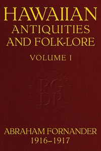 Fornander collection of Hawaiian antiquities and folk-lore, Volume 1 (of 3) : $b The Hawaiians' account of the formation of their islands and origin of their race, with the traditions of their migrations, etc., as gathered from original sources — Anonymous cover