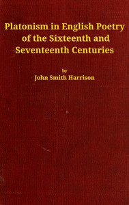 Platonism in English poetry of the sixteenth and seventeenth centuries — John Smith Harrison cover
