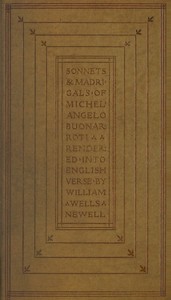 Sonnets and madrigals of Michelangelo Buonarroti — Michelangelo Buonarroti cover