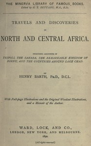 Travels and discoveries in North and Central Africa : $b Including accounts of Tripoli, the Sahara, the remarkable kingdom of Bornu, and the countries around Lake Chad — Heinrich Barth cover