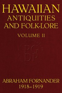 Fornander collection of Hawaiian antiquities and folk-lore, Volume 2 (of 3) : $b The Hawaiians' account of the formation of their islands and origin of their race, with the traditions of their migrations, etc., as gathered from original sources — Anonymous cover