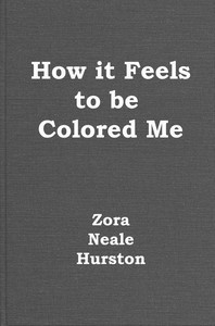 How it feels to be colored me — Zora Neale Hurston cover