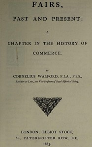 Fairs, past and present : $b A chapter in the history of commerce — Cornelius Walford cover