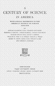 A century of science in America : $b with special reference to the American Journal of Science, 1818-1918 — Anonymous cover