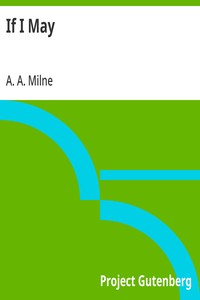 If I May — A. A. (Alan Alexander) Milne cover
