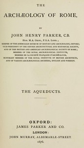 The archæology of Rome, Part 8 : $b The aqueducts — John Henry Parker cover