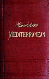 The Mediterranean : $b Seaports and sea routes including Madeira, the Canary Islands, the coast of Morocco, Algeria, and Tunisia; handbook for travellers — Karl Baedeker (Firm) cover