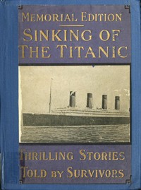 Sinking of the "Titanic" : $b most appalling ocean horror; with graphic descriptions of hundreds swept to eternity beneath the waves ... — Jay Henry Mowbray cover