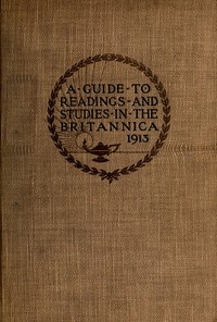 The reader's guide to the Encyclopaedia Britannica : $b A handbook containing sixty-six courses of systematic study or occasional reading — Inc. Encyclopaedia Britannica cover