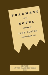 Fragment of a novel written by Jane Austen, January-March 1817 : $b Now first printed from the manuscript — Jane Austen cover