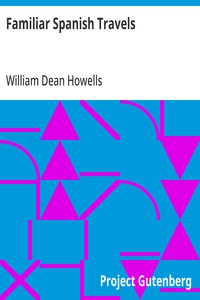 Familiar Spanish Travels — William Dean Howells cover