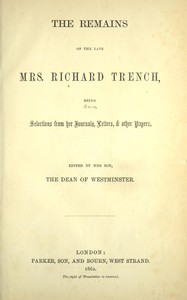 The remains of the late Mrs. Richard Trench : $b being selections from her journals, letters, & other papers — Melesina Chenevix St. George Trench cover