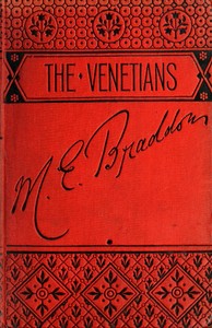 The Venetians : $b A novel — M. E. (Mary Elizabeth) Braddon cover
