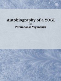 Autobiography of a Yogi — Paramahansa Yogananda cover