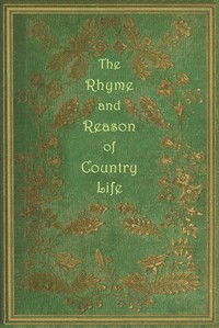 The rhyme and reason of country life : $b or, Selections from fields old and new — Anonymous cover