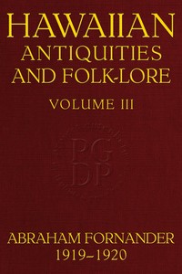 Fornander collection of Hawaiian antiquities and folk-lore, Volume 3 (of 3) : $b The Hawaiians' account of the formation of their islands and origin of their race, with the traditions of their migrations, etc., as gathered from original sources — Anonymous cover
