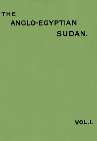 The Anglo-Egyptian Sudan: a compendium prepared by officers of the Sudan government, Vol. 1 (of 2) — Sudan. Wizarat al-Naql wa-al-Muwasalat cover