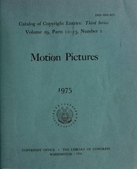 Motion pictures, 1975 : Catalog of copyright entries, third series, volume 29, parts 12-13 — Library of Congress. Copyright Office cover