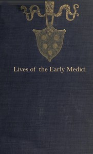 Lives of the early Medici : $b As told in their correspondence — Anonymous cover