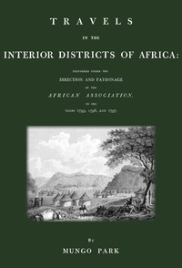 Travels in the interior districts of Africa: performed under the direction and patronage of the African Association, in the years 1795, 1796, and 1797 — Mungo Park cover