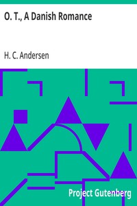 O. T., A Danish Romance — H. C. (Hans Christian) Andersen cover