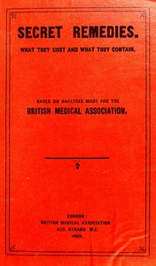 Secret remedies : $b What they cost and what they contain — British Medical Association cover