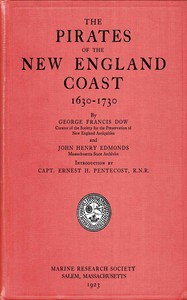 The pirates of the New England coast, 1630-1730 — George Francis Dow cover