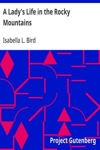 A Lady's Life in the Rocky Mountains — Isabella L. (Isabella Lucy) Bird cover