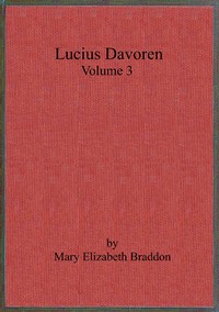 Lucius Davoren; or, Publicans and sinners, vol. 3 — M. E. (Mary Elizabeth) Braddon cover