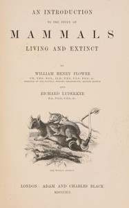An introduction to the study of mammals living and extinct cover