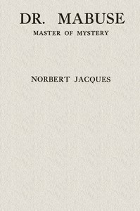 Dr. Mabuse, master of mystery : $b a novel — Norbert Jacques cover