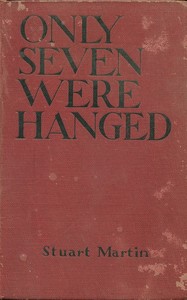Only seven were hanged — Stuart Martin cover