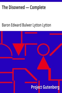 The Disowned — Complete — Edward Bulwer Lytton, Baron Lytton cover