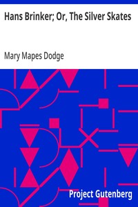 Hans Brinker; Or, The Silver Skates — Mary Mapes Dodge cover
