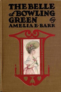 The Belle of Bowling Green — Amelia E. Barr cover