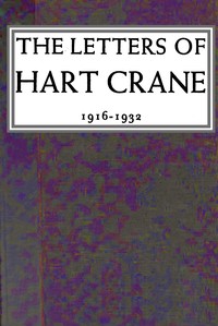 The letters of Hart Crane, 1916-1932 — Hart Crane cover
