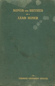 Songs and rhymes of a lead miner — Thomas Grierson Gracie cover