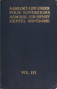 A sailor's life under four sovereigns, Volume 3 (of 3) — Henry, Sir Keppel cover