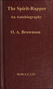 The spirit-rapper; an autobiography — Orestes Augustus Brownson cover