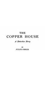 The Copper House : $b A detective story — Julius Regis cover