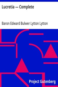 Lucretia — Complete — Edward Bulwer Lytton, Baron Lytton cover