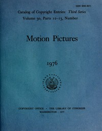 Motion pictures, 1976 : $b Catalog of copyright entries, third series, volume 30, parts 12-13 — Library of Congress. Copyright Office cover