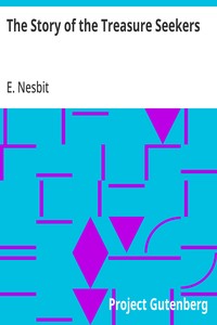The Story of the Treasure Seekers: Being the Adventures of the Bastable Children in Search of a Fortune — E. (Edith) Nesbit cover